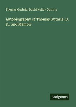 Cover Autobiography of Thomas Guthrie, D. D., and Memoir