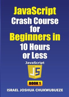 Cover JavaScript Crash Course for Beginners in 10 Hours or Less (Book 1)