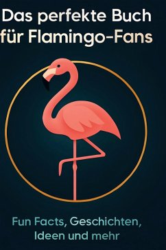 Das perfekte Buch für Flamingo-Fans - Lang, Anna