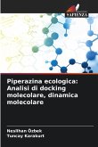 Piperazina ecologica: Analisi di docking molecolare, dinamica molecolare