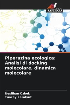Piperazina ecologica: Analisi di docking molecolare, dinamica molecolare - Özbek, Neslihan;Karakurt, Tuncay Piperazina ecologica: Analisi di docking molecolare, dinamica molecolare - Özbek, Neslihan;Karakurt, Tuncay