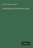Some Reasons of Our Christian Hope