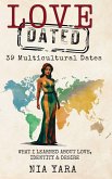LOVE [DATED] 39 Multicultural Dates What I Learned About Love, Identity & Desire