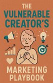 The Vulnerable Creator's Marketing Playbook