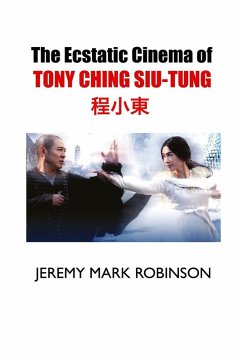 Cover THE ECSTATIC CINEMA OF TONY CHING SIU-TUNG