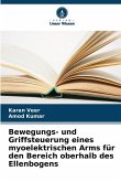Bewegungs- und Griffsteuerung eines myoelektrischen Arms für den Bereich oberhalb des Ellenbogens