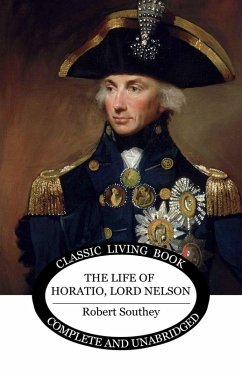 The Life of Horatio, Lord Nelson - Southey, Robert The Life of Horatio, Lord Nelson - Southey, Robert