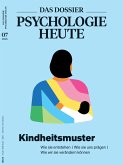 DAS DOSSIER Psychologie Heute: Kindheitsmuster (eBook, PDF)
