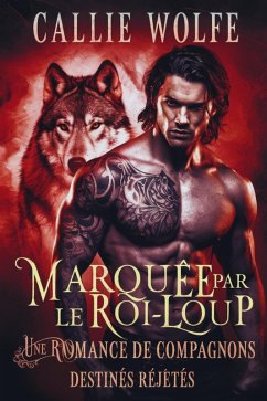 Cover Marquée par le Roi-Loup : Une Romance de Compagnons Destinés Rejetés (eBook, ePUB)
