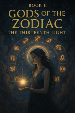 Cover BOOK II Gods of the Zodiac: The Thirteenth Light (eBook, ePUB)
