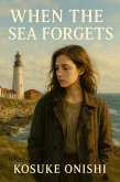 When the Sea Forgets (eBook, ePUB) When the Sea Forgets (eBook, ePUB)