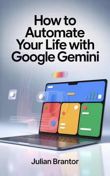 How to Automate Your Life with Google Gemini (eBook, ePUB)