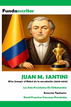 Cover Juan M. Santini (Los Siete Presidentes De Chibchombia) (eBook, ePUB)