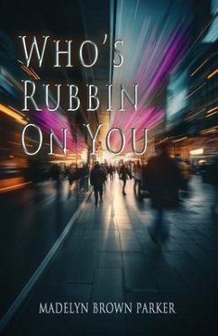Who's Rubbin on You (eBook, ePUB) - Brown Parker, Madelyn