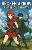 Broken Arrow a Warriors Rebirth (eBook, ePUB)