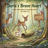 Darla's Brave Heart: A Deer Story About Overcoming Fears for Kids 3-6 (Forest Friends Adventures Series, #1) (eBook, ePUB)