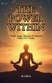 The Power Within Vedic Yoga, Mantra & Mental Peace for Today (eBook, ePUB)