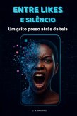 Entre Likes E Silêncio (eBook, ePUB)