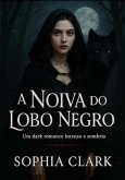 A Noiva Do Lobo Negro (eBook, ePUB)