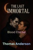 Blood Eternal (The Last Immortal, #1) (eBook, ePUB)