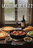 La Cuisine De A À Z 2 (et Le Z De Zing! Telement Délicieux!) (eBook, ePUB)
