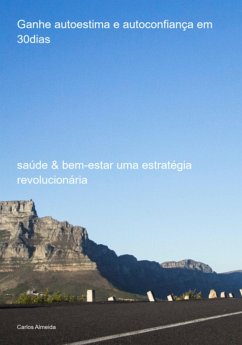 Ganhe Autoestima E Autoconfiança Em 30dias (eBook, ePUB) - Almeida, Carlos