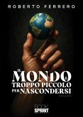 Il mondo è troppo piccolo per nascondersi (eBook, ePUB)