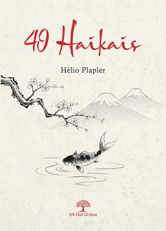 40 Haikais (eBook, ePUB) - Plapler, Hélio