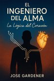 El Ingeniero Del Alma (eBook, ePUB) El Ingeniero Del Alma (eBook, ePUB)