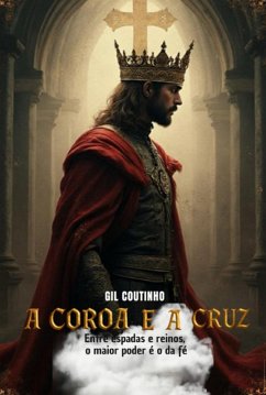 A Coroa E A Cruz (eBook, ePUB) - Coutinho, Gil