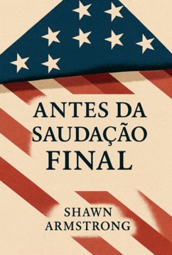 Antes Da Saudação Final (eBook, ePUB) - Armstrong, Shawn