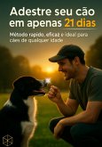 Adestre Seu Cão Em 21 Dias (eBook, ePUB)
