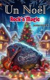 Un Noël Rock'n'Magic (eBook, ePUB) Un Noël Rock'n'Magic (eBook, ePUB)