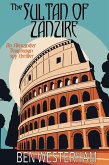 The Sultan of Zanzire (Alexander Templeman spy thrillers, #3) (eBook, ePUB) The Sultan of Zanzire (Alexander Templeman spy thrillers, #3) (eBook, ePUB)