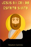 Jesus Na Era Do Espírito Santo (eBook, ePUB)
