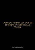 Validação Jurídica Dos Cães De Detecção Na Investigação Criminal (eBook, ePUB)