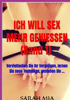 Cover Ich Will Sex Mehr Geniessen (band 1) (eBook, ePUB)