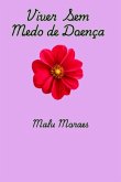 Viver Sem Medo De Doenças (eBook, ePUB)