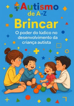 Autismo De A-z: Brincar (eBook, ePUB) - Santos, Renato