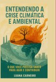 Entendendo A Crise Climática E Ambiental (eBook, ePUB)
