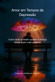 Amor Em Tempos De Depressão (eBook, ePUB) Amor Em Tempos De Depressão (eBook, ePUB)