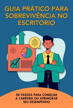 Guia Prático Para Sobrevivência No Escritório (eBook, ePUB) - Da Veiga, Filipe Ferreira