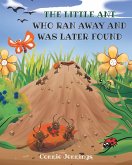 The Little Ant Who Ran Away and Was Later Found (eBook, ePUB)