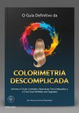 O Guia Definitivo Da Colorimetria Descomplicada (eBook, ePUB)