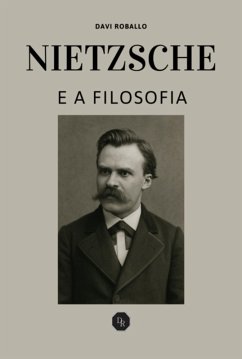 Nietzsche E A Filosofia (eBook, ePUB) - Roballo, Davi