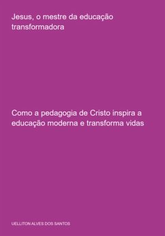 Cover Jesus, O Mestre Da Educação Transformadora (eBook, ePUB)