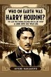 Who On Earth Was Harry Houdini? The Man... - Bild 1
