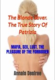 The Blonde Lover. The True Story Of Patrizia (eBook, ePUB)