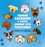 Nenhum Cachorro é Triste Quando Está Passeando (eBook, ePUB) Nenhum Cachorro é Triste Quando Está Passeando (eBook, ePUB)