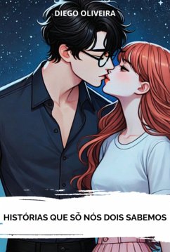 Histórias Que Só Nós Dois Sabemos (eBook, ePUB) - Oliveira, Diego